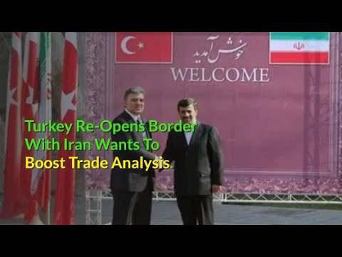 Turkey re-opens border with Iran, wants to boost trade